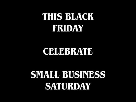 Black Friday Off. Small Business Saturday On